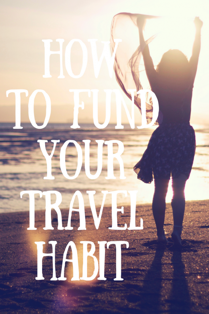 how to fund your travel habit
