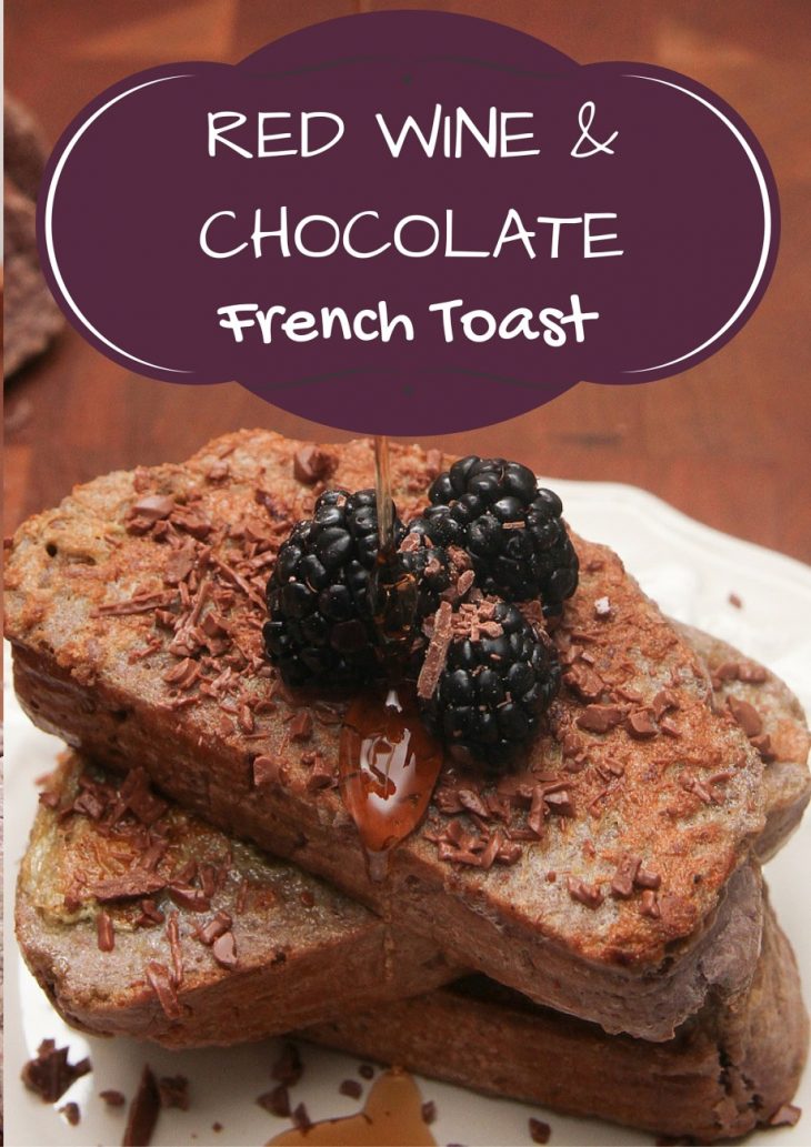 Red Wine and chocolate French Toast