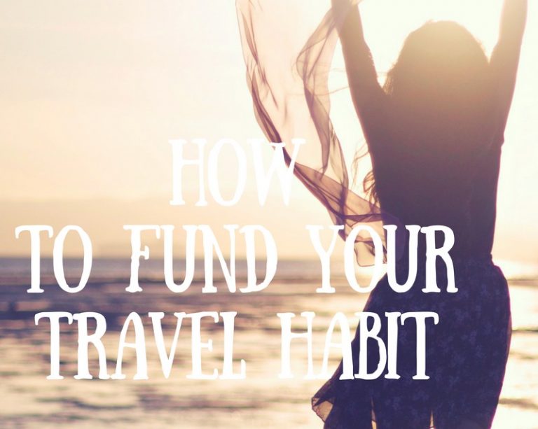 How to Fund Your Travel Habit