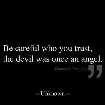 Be careful who you trust