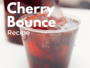 It’s Time To Make Cherry Bounce