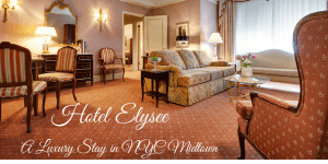 Hotel Elysee: A Luxury Stay In New York City Midtown