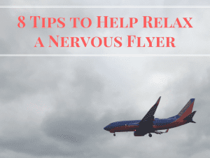 8 Tips to Help Relax a Nervous Flyer