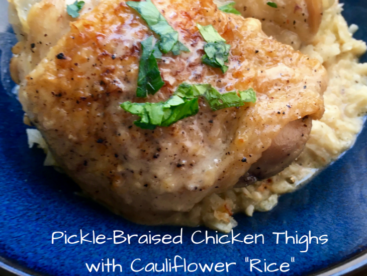 Pickle-Braised Chicken Thighs with Cauliflower “Rice”