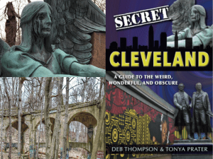 Why You Need To Add Secret Cleveland: A Guide To The Weird, Wonderful and Obscure to Your Travel Library