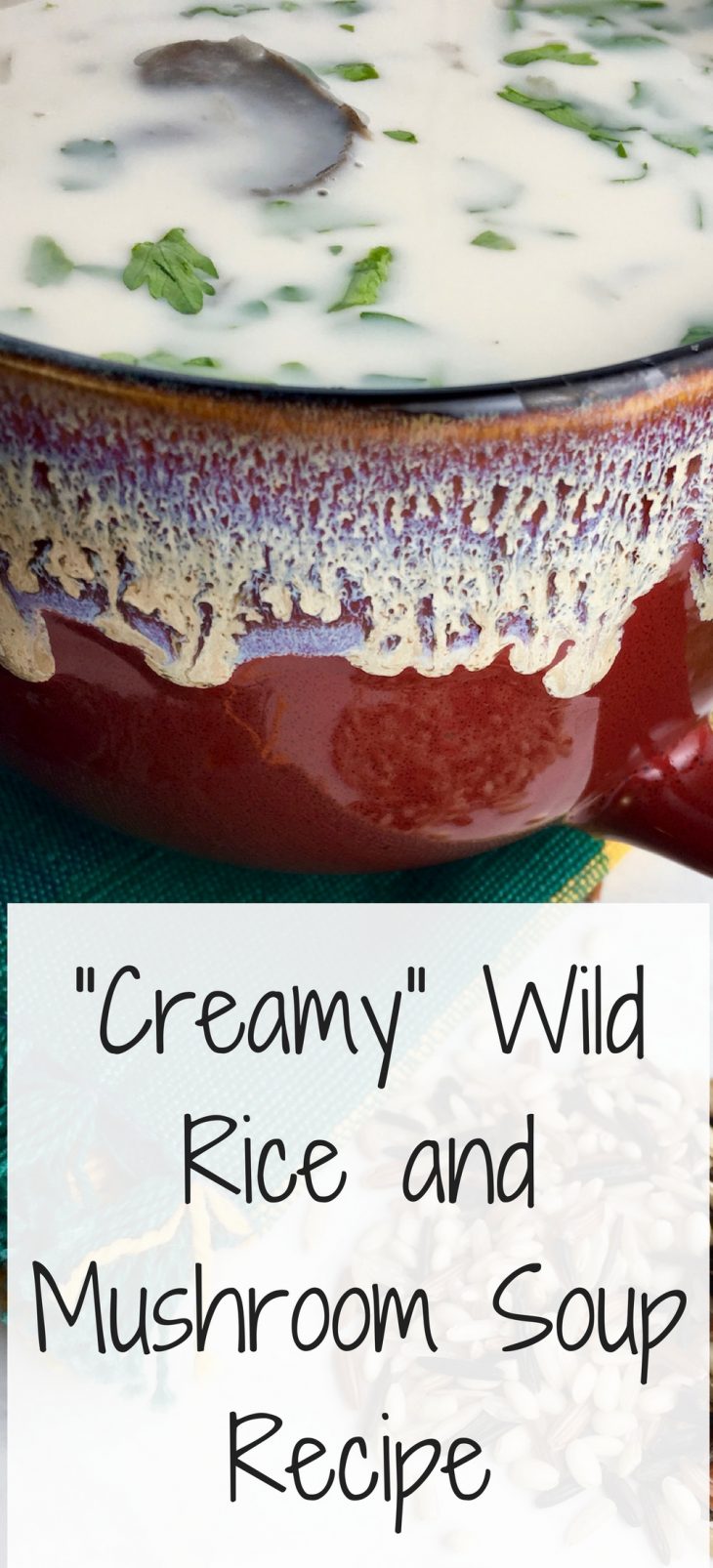 “Creamy” Wild Rice and Mushroom Soup  Recipe