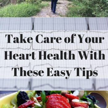 Take Care of Your Heart Health With These Easy Tips