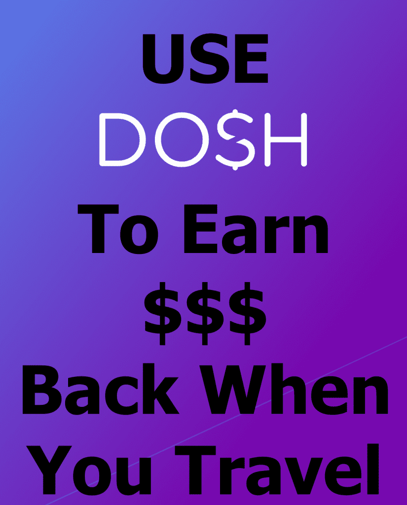 Use Dosh to earn cash back when you travel 