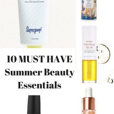 10 MUST HAVE Summer Beauty Essentials