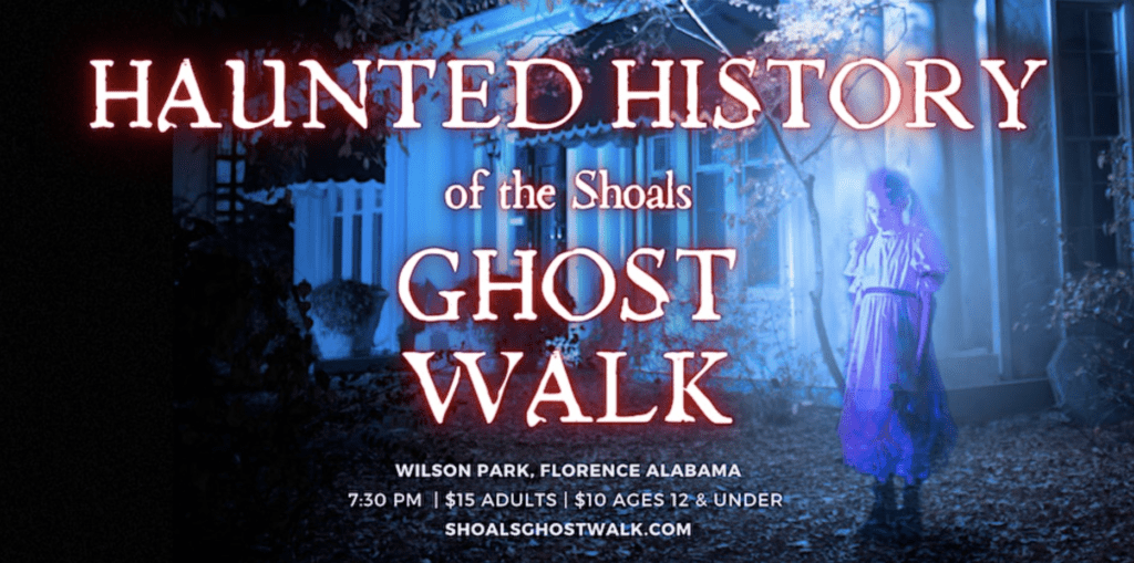 Haunted History of the shoals Ghost Walk.