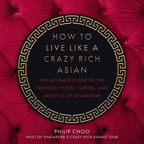 How to Live Like a Crazy Rich Asian Cover