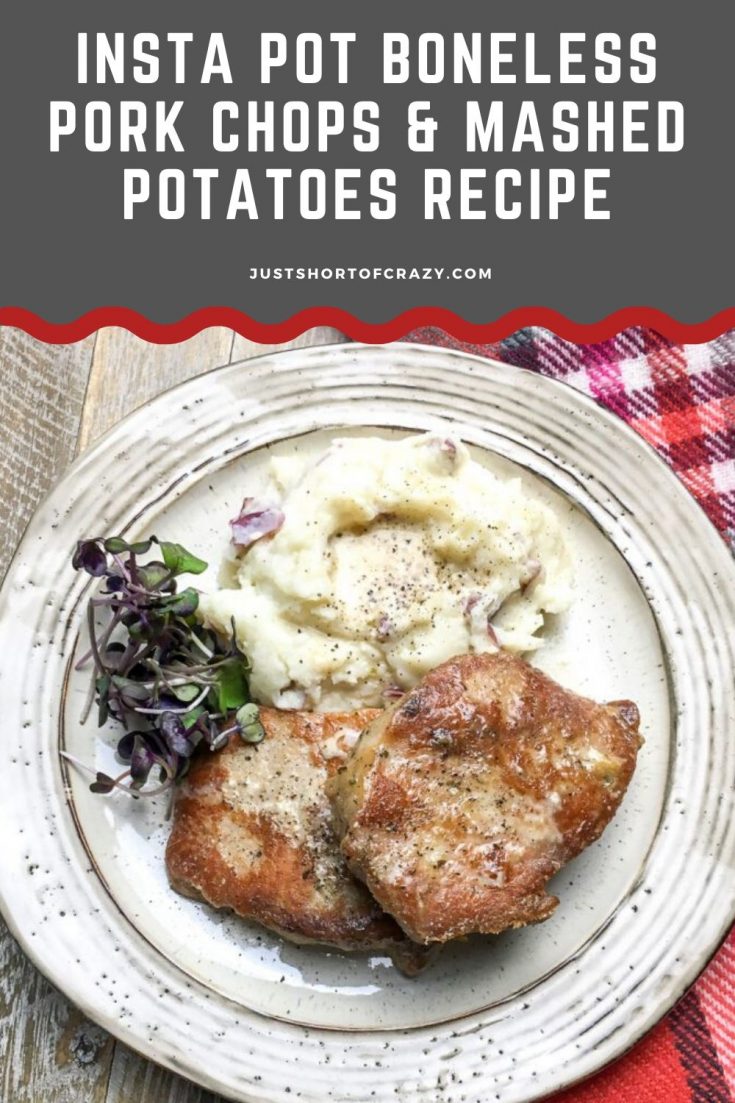Instant Pot Boneless Pork Chops & Mashed Potatoes Recipe - Just Short