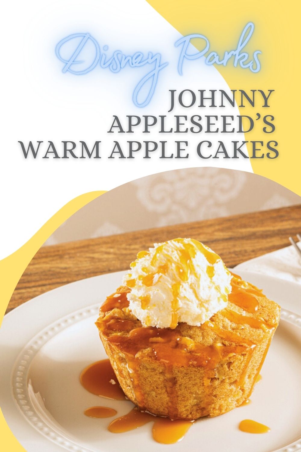 Disney park recipe for Johnny Appleseed's warm apple cakes pinterest image.